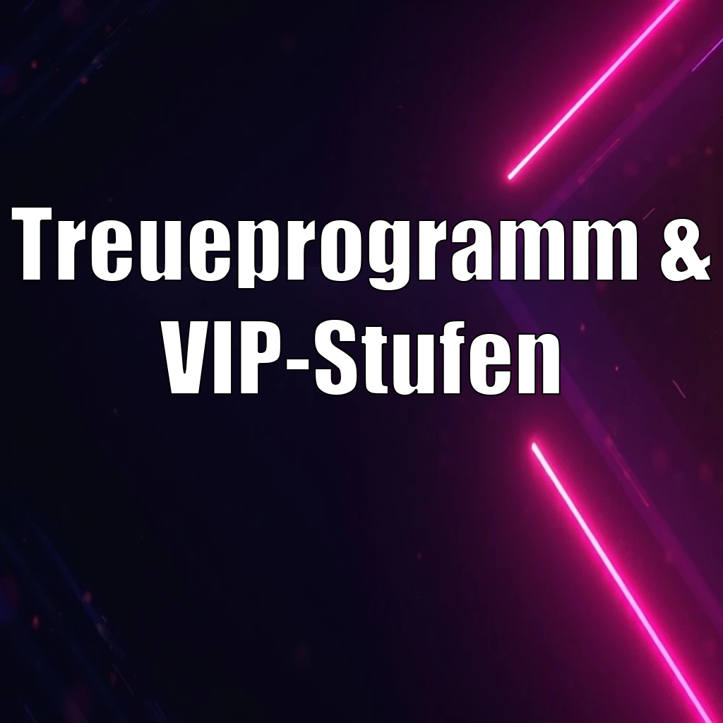 Treueprogramm & VIP-Stufen